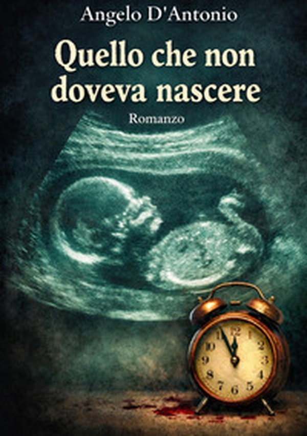 Quello che non doveva nascere - Librerie.coop