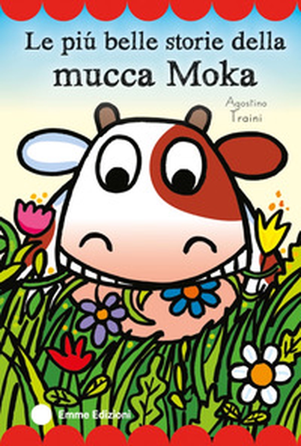 Le più belle storie della mucca Moka. Stampatello maiuscolo - Librerie.coop Le più belle storie della mucca Moka. Stampatello maiuscolo - Librerie.coop