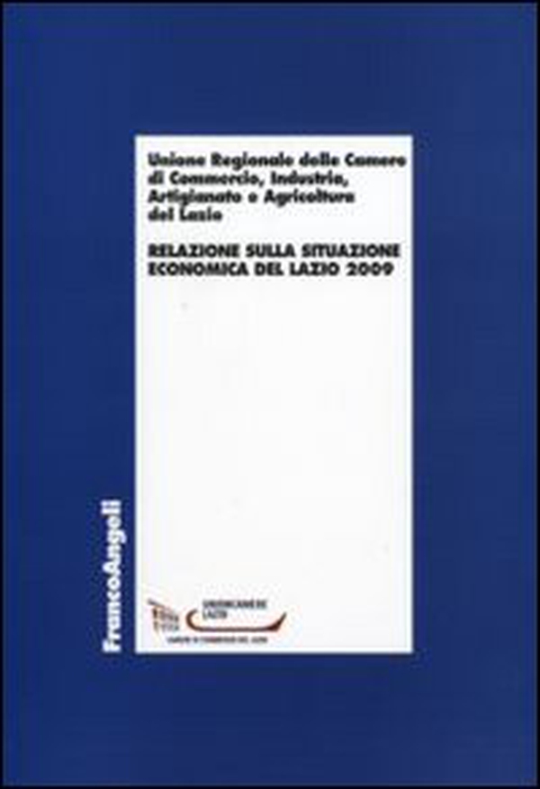 Relazione sulla situazione economica del Lazio 2009 - Librerie.coop Relazione sulla situazione economica del Lazio 2009 - Librerie.coop