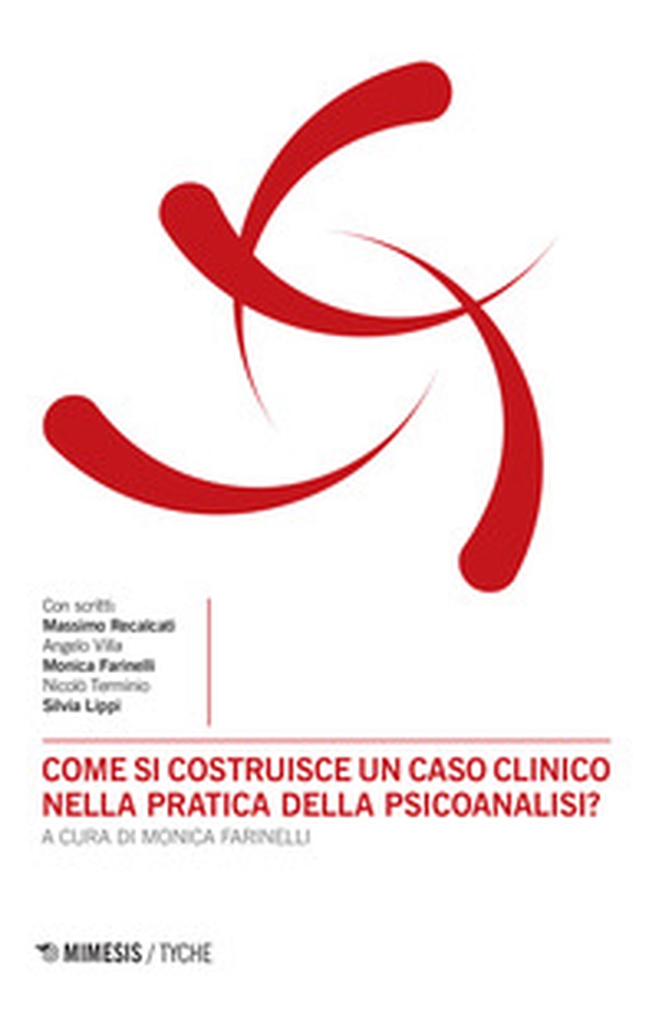 Come si costruisce un caso clinico nella pratica della psicoanalisi? - Librerie.coop Come si costruisce un caso clinico nella pratica della psicoanalisi? - Librerie.coop
