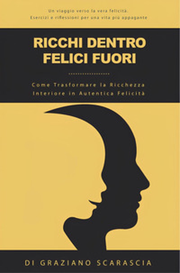 Ricchi dentro felici fuori. Come trasformare la ricchezza interiore in autentica felicità - Librerie.coop Ricchi dentro felici fuori. Come trasformare la ricchezza interiore in autentica felicità - Librerie.coop