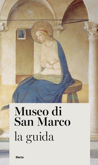 Museo di San Marco. La guida - Librerie.coop