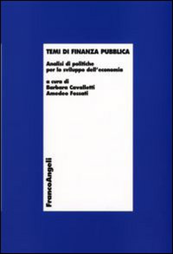 Temi di finanza pubblica. Analisi di politiche per lo sviluppo dell'economia - Librerie.coop Temi di finanza pubblica. Analisi di politiche per lo sviluppo dell'economia - Librerie.coop
