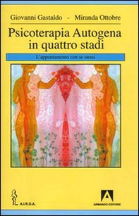 Psicoterapia autogena in quattro stadi. L'appuntamento con se stessi - Librerie.coop