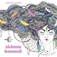 Alchimie femminili. Disegni da colorare - Librerie.coop