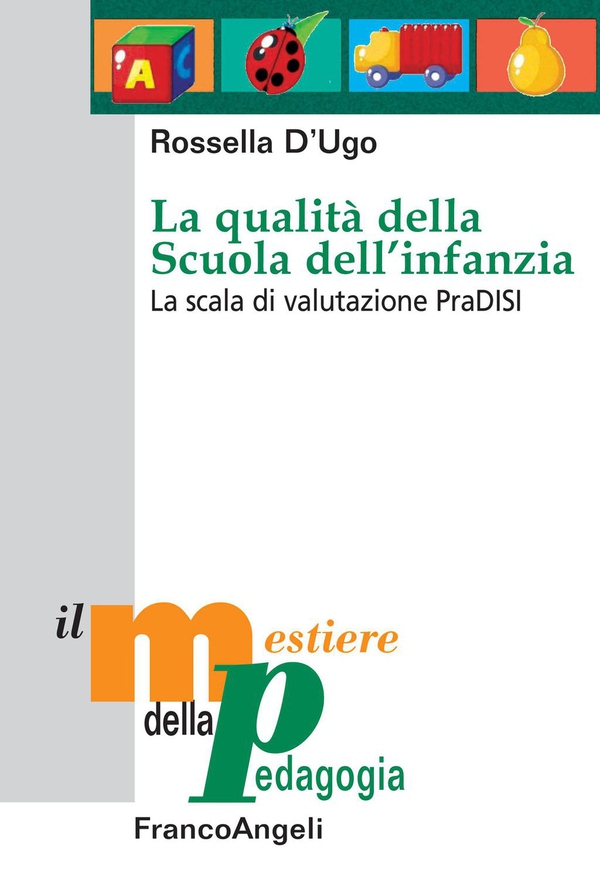La qualità della Scuola dell’infanzia. La scala di valutazione PraDISI - Librerie.coop La qualità della Scuola dell’infanzia. La scala di valutazione PraDISI - Librerie.coop