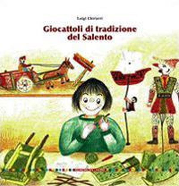 Giocattoli di tradizione del Salento - Librerie.coop Giocattoli di tradizione del Salento - Librerie.coop