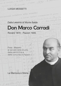Don Marco Corradi. Prete-Maestro al servizio della scuola, della parrocchia e della comunità di Pazzon - Librerie.coop