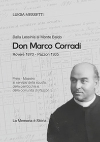 Don Marco Corradi. Prete-Maestro al servizio della scuola, della parrocchia e della comunità di Pazzon - Librerie.coop Don Marco Corradi. Prete-Maestro al servizio della scuola, della parrocchia e della comunità di Pazzon - Librerie.coop