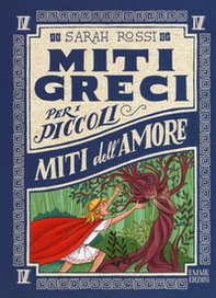 Miti dell'amore. Miti greci per i piccoli - Vol. 4 - Librerie.coop