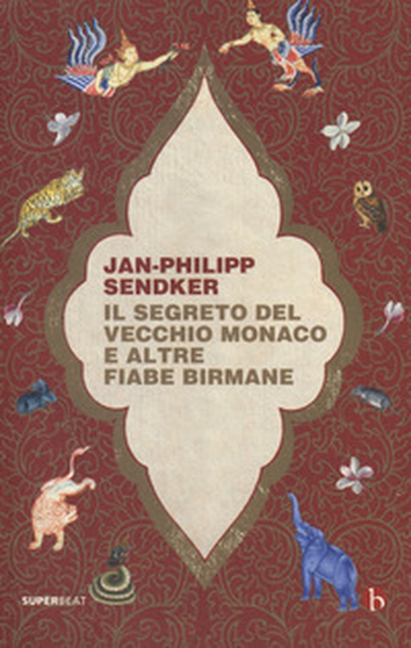 Il segreto del vecchio monaco e altre fiabe birmane - Librerie.coop Il segreto del vecchio monaco e altre fiabe birmane - Librerie.coop