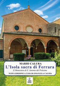 L'isola sacra di Ferrara. Il monastero di S. Antonio del Polesine - Librerie.coop
