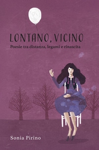Lontano, vicino. Raccolta di poesie - Librerie.coop