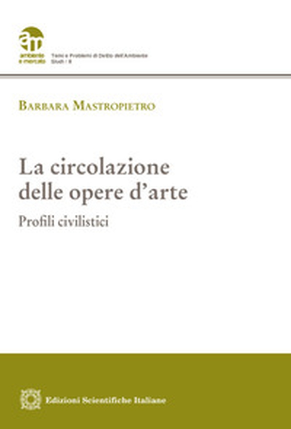 La circolazione delle opere d'arte - Librerie.coop La circolazione delle opere d'arte - Librerie.coop