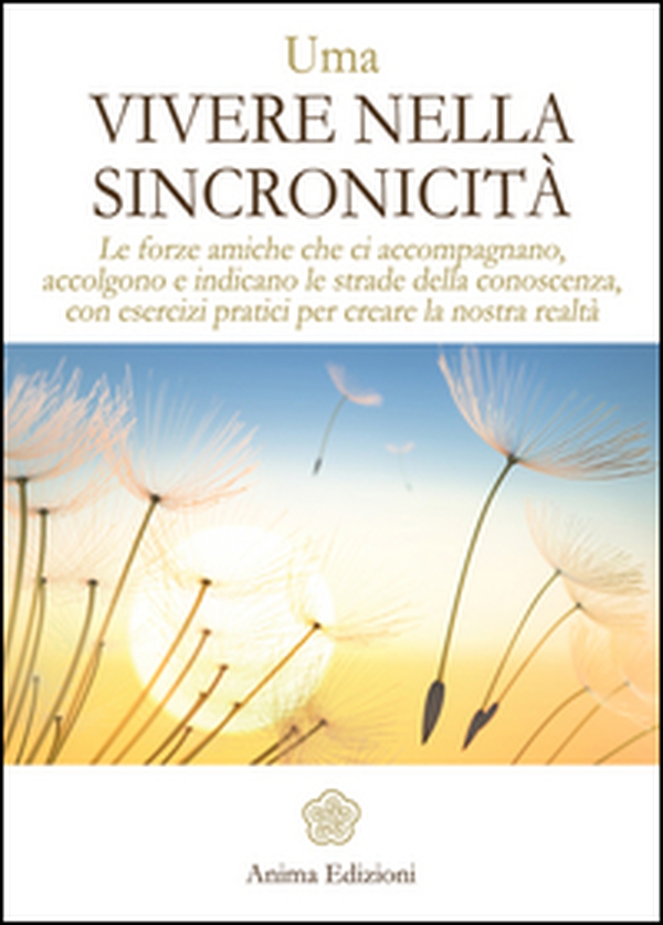 Vivere nella sincronicità. Le forze amiche che ci accompagnano, accolgono e indicano le strade della conoscenza, con esercizi pratici per creare la nostra realtà - Librerie.coop Vivere nella sincronicità. Le forze amiche che ci accompagnano, accolgono e indicano le strade della conoscenza, con esercizi pratici per creare la nostra realtà - Librerie.coop