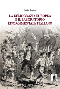 La democrazia europea e il laboratorio risorgimentale italiano (1848-1860) - Librerie.coop