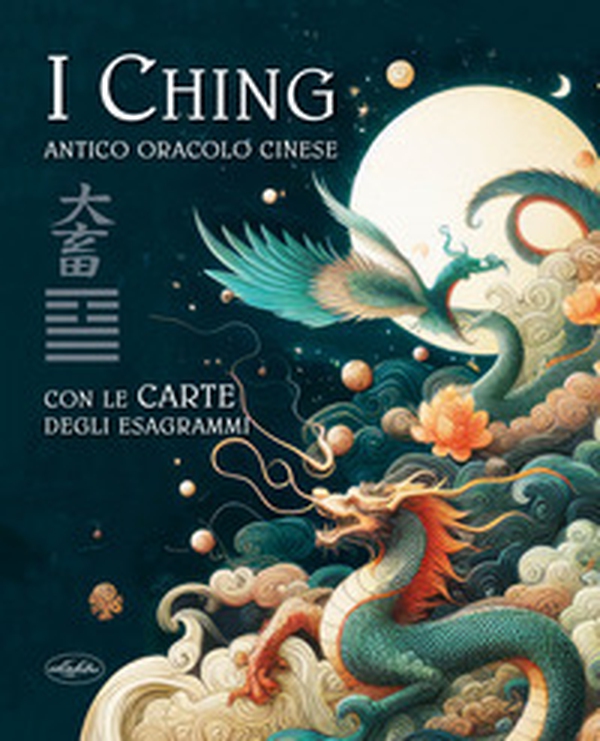 I Ching. Antico oracolo cinese - Librerie.coop