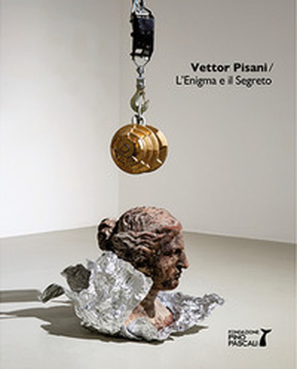 Vettor Pisani. L'enigma e il segreto. Catalogo della mostra (Polignano a Mare, 2 dicembre 2023-25 febbraio 2024). Ediz. italiana e inglese - Librerie.coop Vettor Pisani. L'enigma e il segreto. Catalogo della mostra (Polignano a Mare, 2 dicembre 2023-25 febbraio 2024). Ediz. italiana e inglese - Librerie.coop