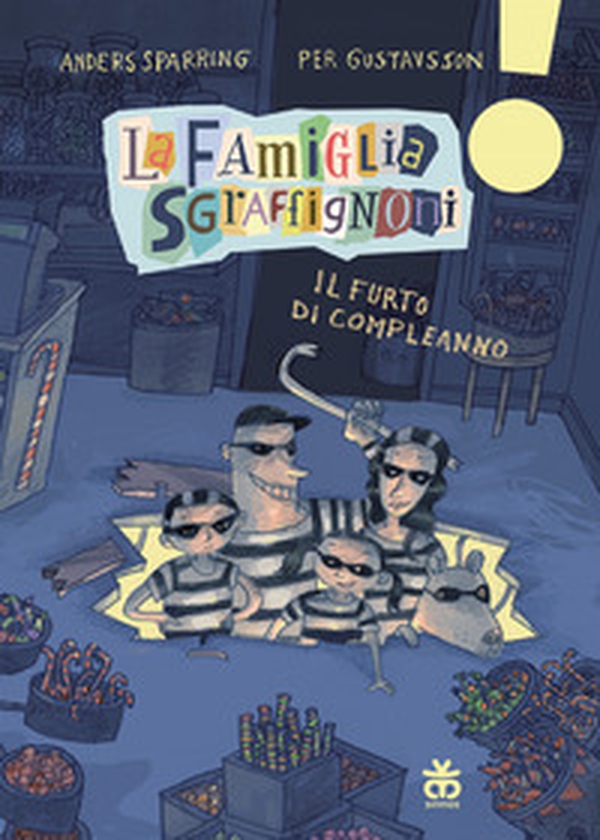 Il furto di compleanno. La famiglia Sgraffignoni. Ediz. ad alta leggibilità - Librerie.coop Il furto di compleanno. La famiglia Sgraffignoni. Ediz. ad alta leggibilità - Librerie.coop