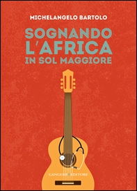 Sognando l'Africa in sol maggiore - Librerie.coop