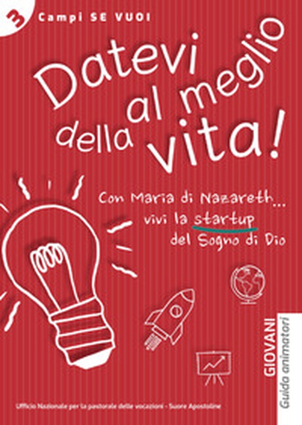 Datevi al meglio della vita. Giovani. Guida animatori - Librerie.coop Datevi al meglio della vita. Giovani. Guida animatori - Librerie.coop