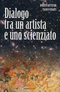 Dialogo tra un artista e uno scienziato - Librerie.coop