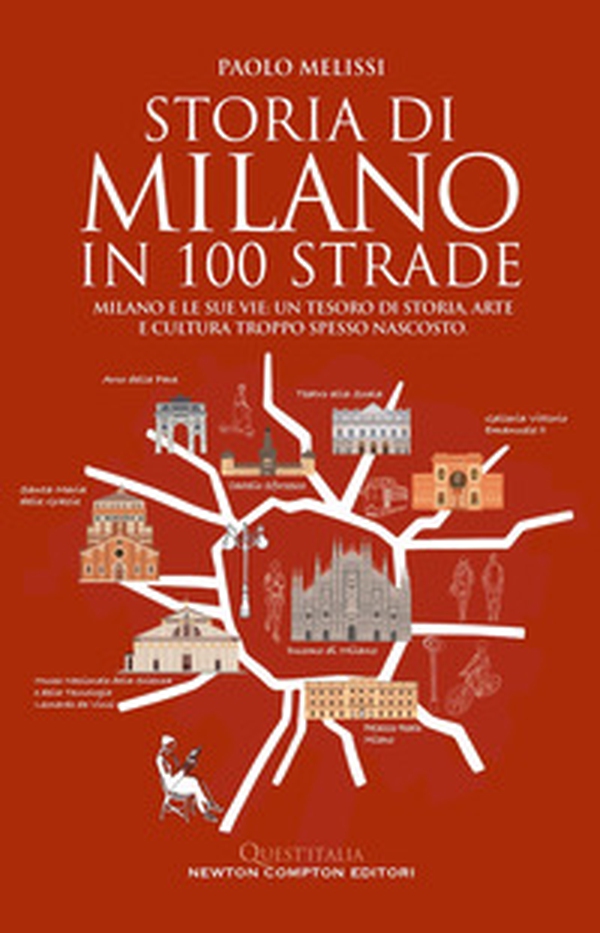 Storia di Milano in 100 strade - Librerie.coop Storia di Milano in 100 strade - Librerie.coop