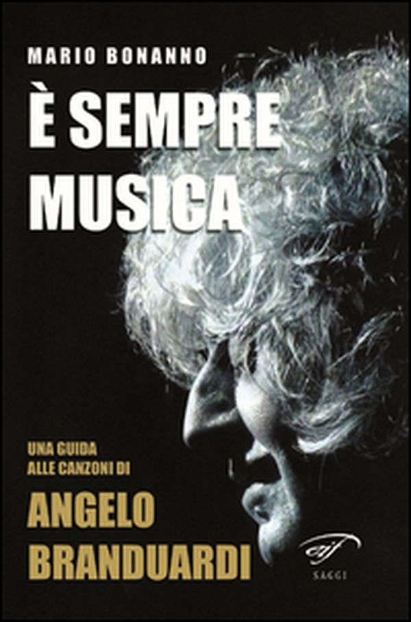 È sempre musica. Una guida alle canzoni di Angelo Branduardi - Librerie.coop È sempre musica. Una guida alle canzoni di Angelo Branduardi - Librerie.coop