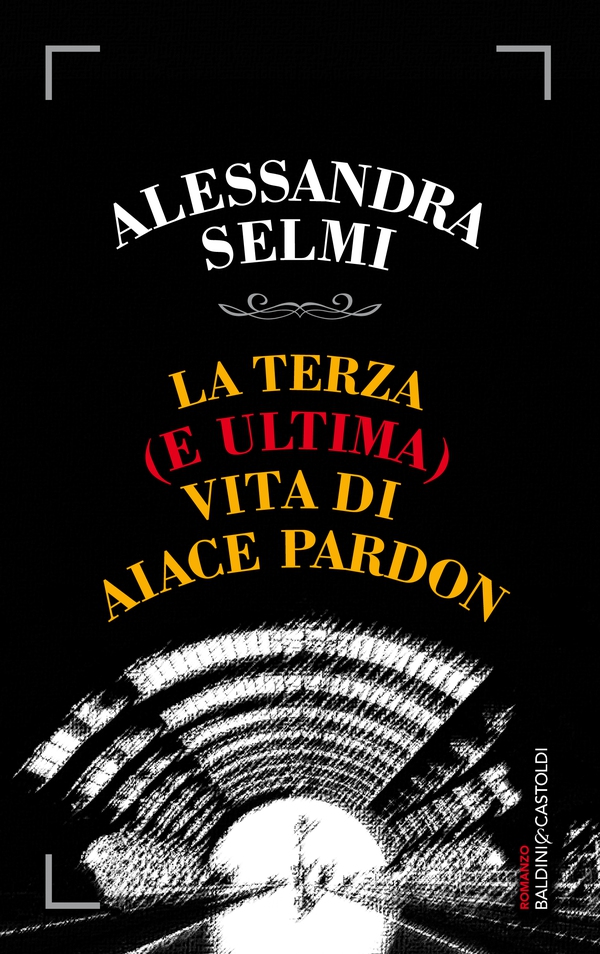 La terza (e ultima) vita di Aiace Pardon - Librerie.coop La terza (e ultima) vita di Aiace Pardon - Librerie.coop