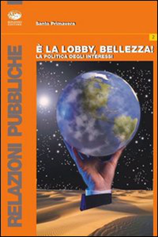 È la lobby, bellezza! La politica degli interessi - Librerie.coop È la lobby, bellezza! La politica degli interessi - Librerie.coop