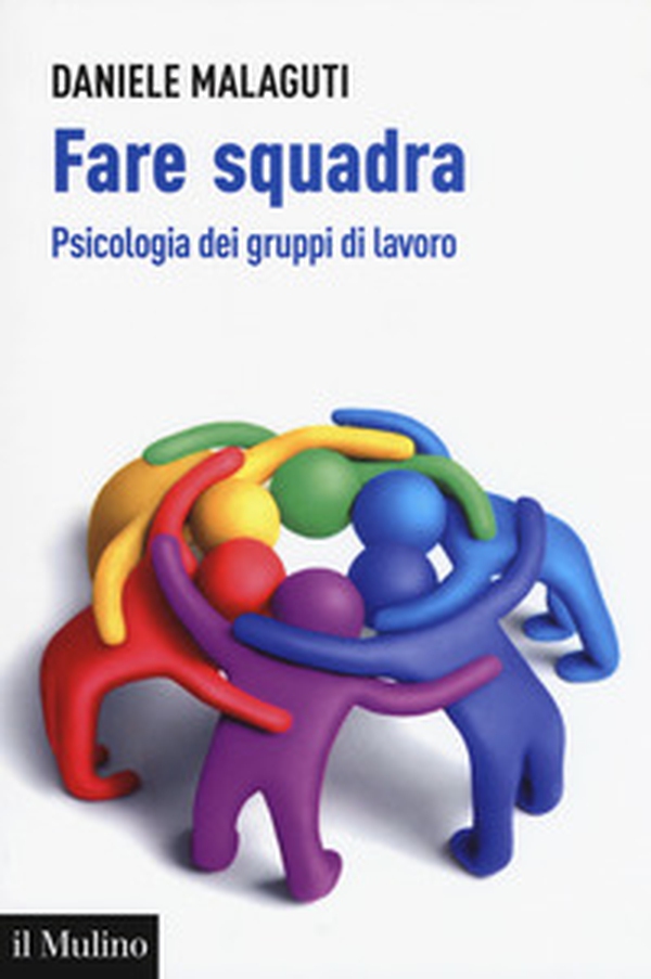 Fare squadra. Psicologia dei gruppi di lavoro - Librerie.coop Fare squadra. Psicologia dei gruppi di lavoro - Librerie.coop