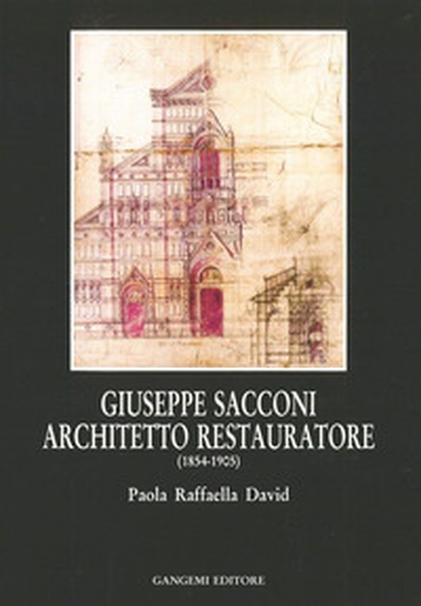 Giuseppe Sacconi architetto restauratore (1854-1905) - Librerie.coop Giuseppe Sacconi architetto restauratore (1854-1905) - Librerie.coop