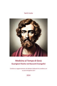 Medicina al tempo di Gesù. Guarigioni fisiche nei racconti evangelici - Librerie.coop