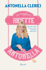 Le migliori ricette di Antonella - Librerie.coop