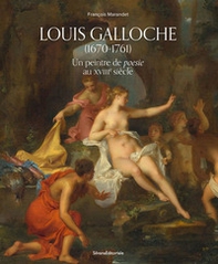Louis Galloche (1670-1761). Un peintre de poesie au XVIIIe siècle - Librerie.coop