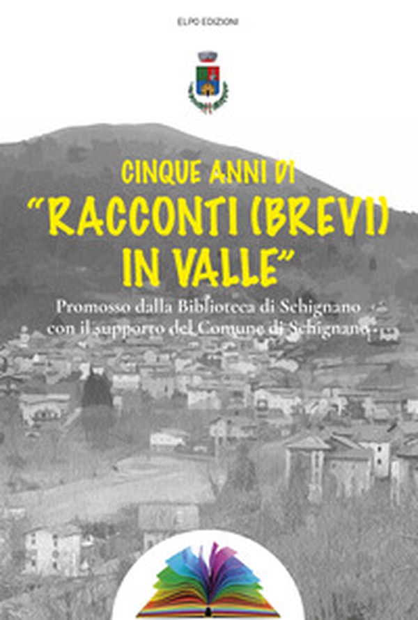 Cinque anni di «racconti (brevi) in valle» - Librerie.coop Cinque anni di «racconti (brevi) in valle» - Librerie.coop