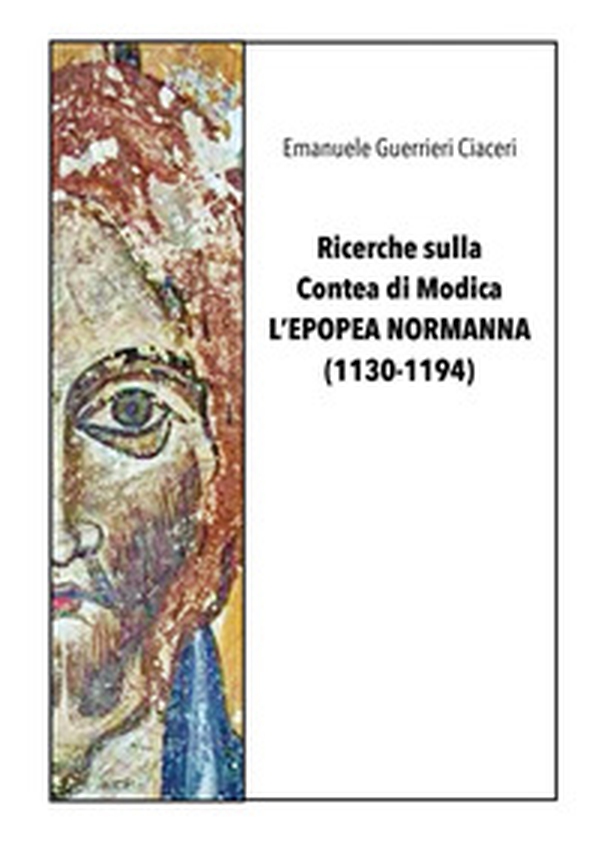 Ricerche sulla contea di Modica. L'epopea normanna - Librerie.coop Ricerche sulla contea di Modica. L'epopea normanna - Librerie.coop