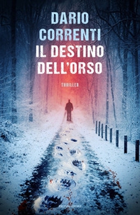 Il destino dell'orso - Librerie.coop Il destino dell'orso - Librerie.coop