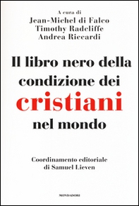 Il libro nero della condizione dei cristiani nel mondo - Librerie.coop