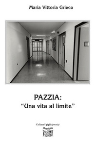 Pazzia: una vita al limite - Librerie.coop