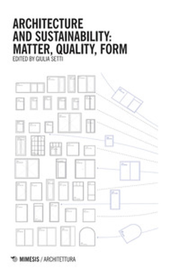 Architecture and sustainability: matter, quality, form - Librerie.coop Architecture and sustainability: matter, quality, form - Librerie.coop