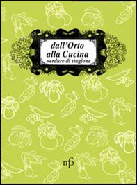 Dall'orto alla cucina. Verdure di stagione - Librerie.coop