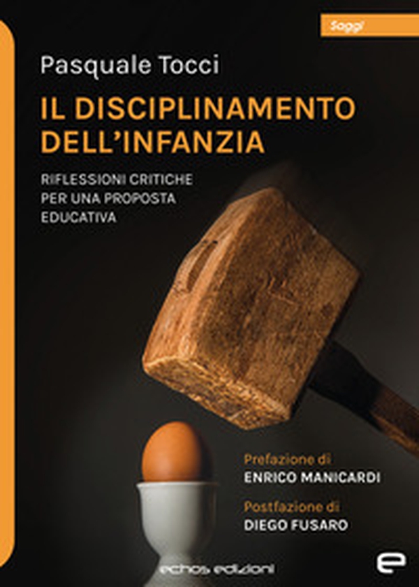 Il disciplinamento dell'infanzia. Riflessioni critiche per una proposta educativa - Librerie.coop Il disciplinamento dell'infanzia. Riflessioni critiche per una proposta educativa - Librerie.coop