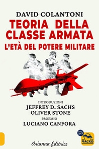 Teoria della classe armata. L'età del potere militare - Librerie.coop