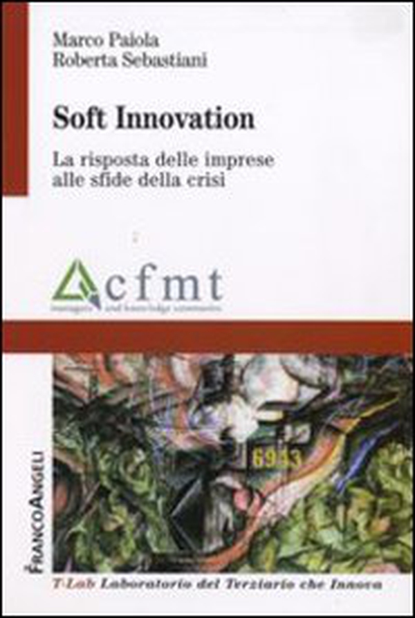 Soft innovation. La risposta delle imprese alle sfide della crisi - Librerie.coop Soft innovation. La risposta delle imprese alle sfide della crisi - Librerie.coop
