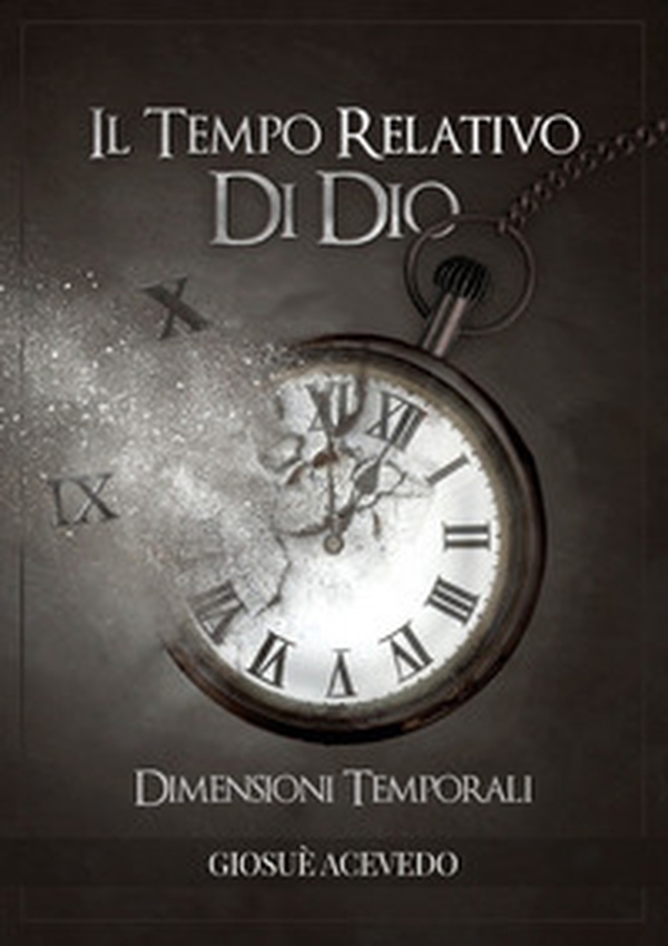 Il tempo relativo di Dio. Dimensioni temporali - Librerie.coop Il tempo relativo di Dio. Dimensioni temporali - Librerie.coop