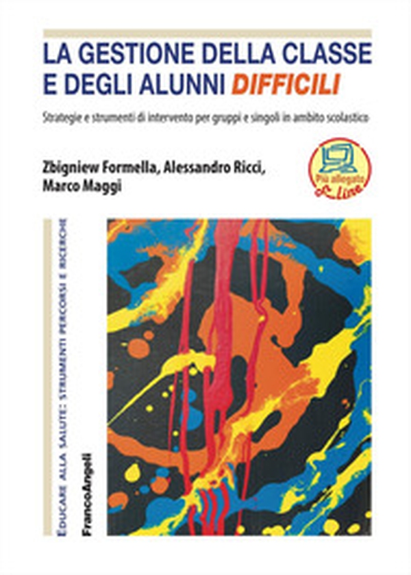 La gestione della classe e degli alunni difficili. Strategie e strumenti di intervento per gruppi e singoli in ambito scolastico - Librerie.coop La gestione della classe e degli alunni difficili. Strategie e strumenti di intervento per gruppi e singoli in ambito scolastico - Librerie.coop