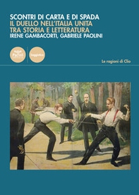 Scontri di carta e di spada. Il duello nell'Italia unita tra storia e letteratura - Librerie.coop