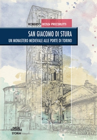 San Giacomo di Stura. Un monastero medievale alle porte di Torino - Librerie.coop