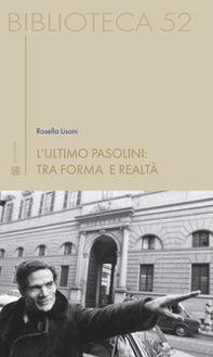 L'ultimo Pasolini: tra forma e realtà - Librerie.coop